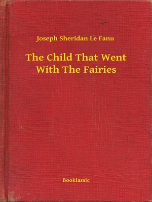cover image of The Child That Went With the Fairies